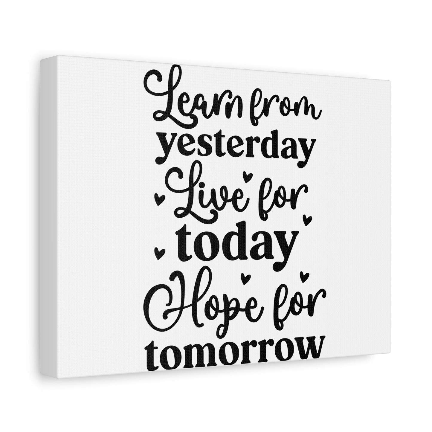 Inspirational Canvas Art - Learn from Yesterday, Live for Today, Hope for Tomorrow