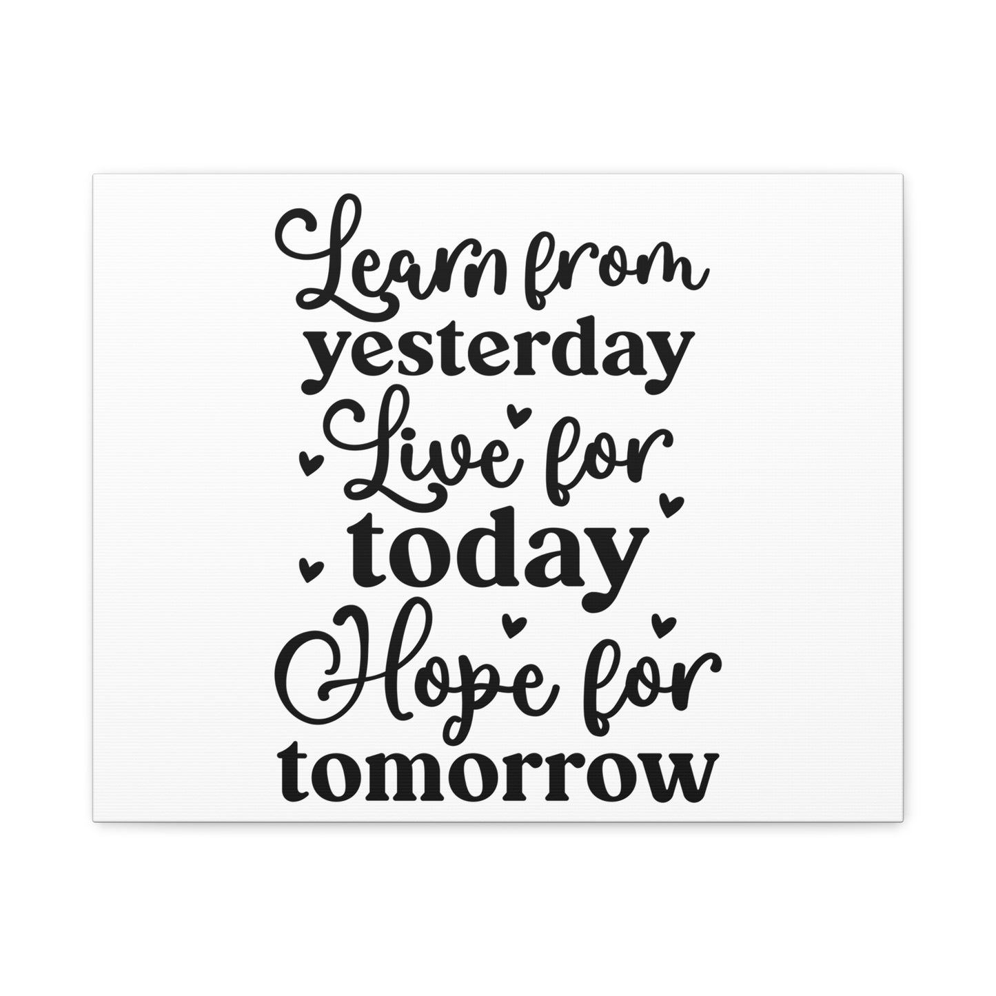 Inspirational Canvas Art - Learn from Yesterday, Live for Today, Hope for Tomorrow