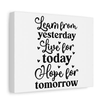 Inspirational Canvas Art - Learn from Yesterday, Live for Today, Hope for Tomorrow