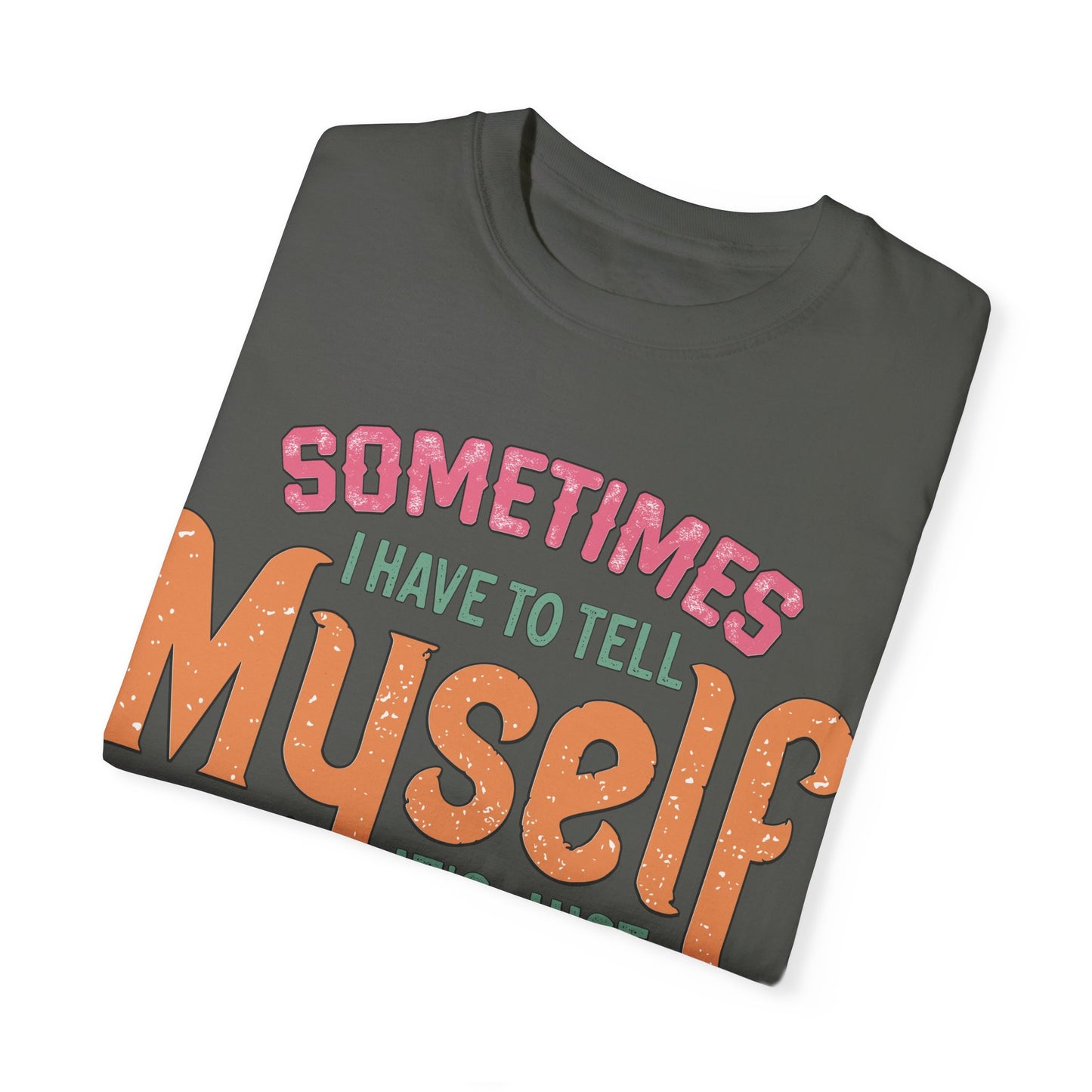 Humorous Unisex Garment-Dyed T-Shirt - "Sometimes I Have to Tell Myself It's Just Not Worth the Jail Time"