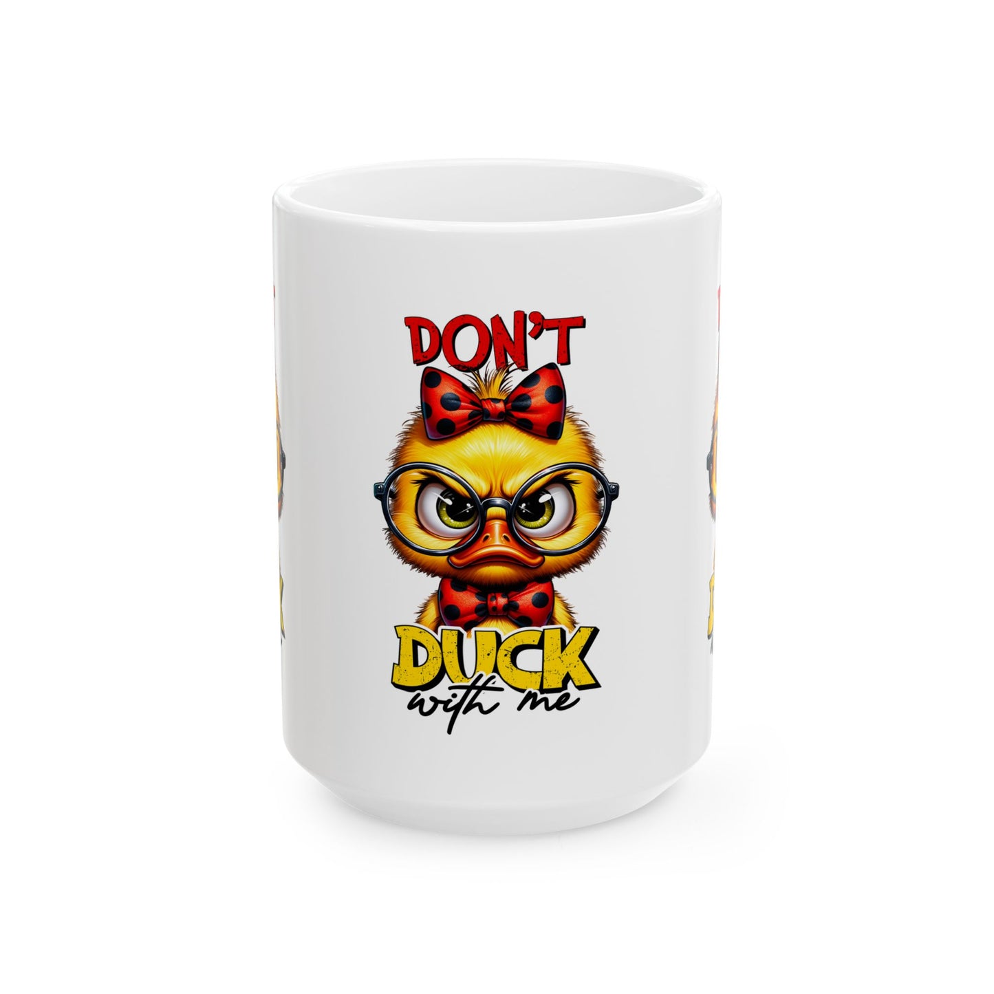 Funny Ceramic Mug - "Don't Duck With Me" - Perfect Gift for Bird Lovers