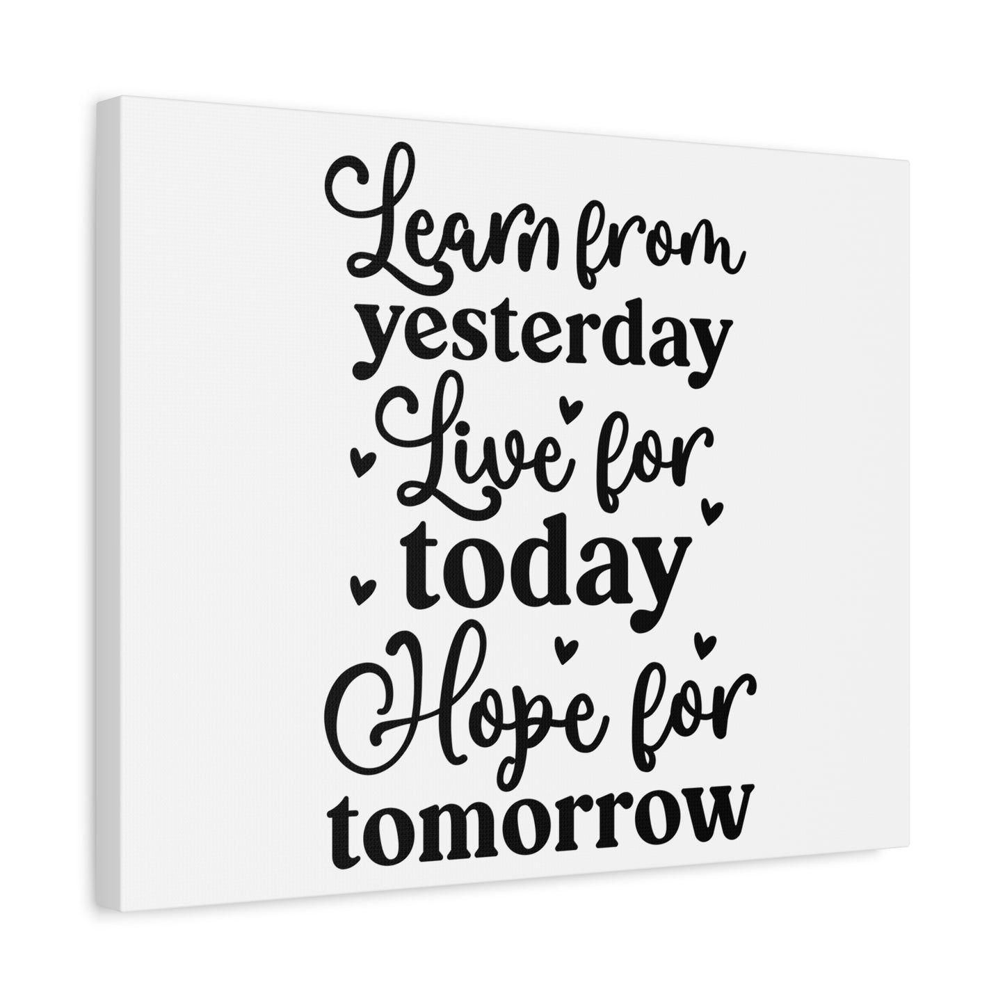 Inspirational Canvas Art - Learn from Yesterday, Live for Today, Hope for Tomorrow