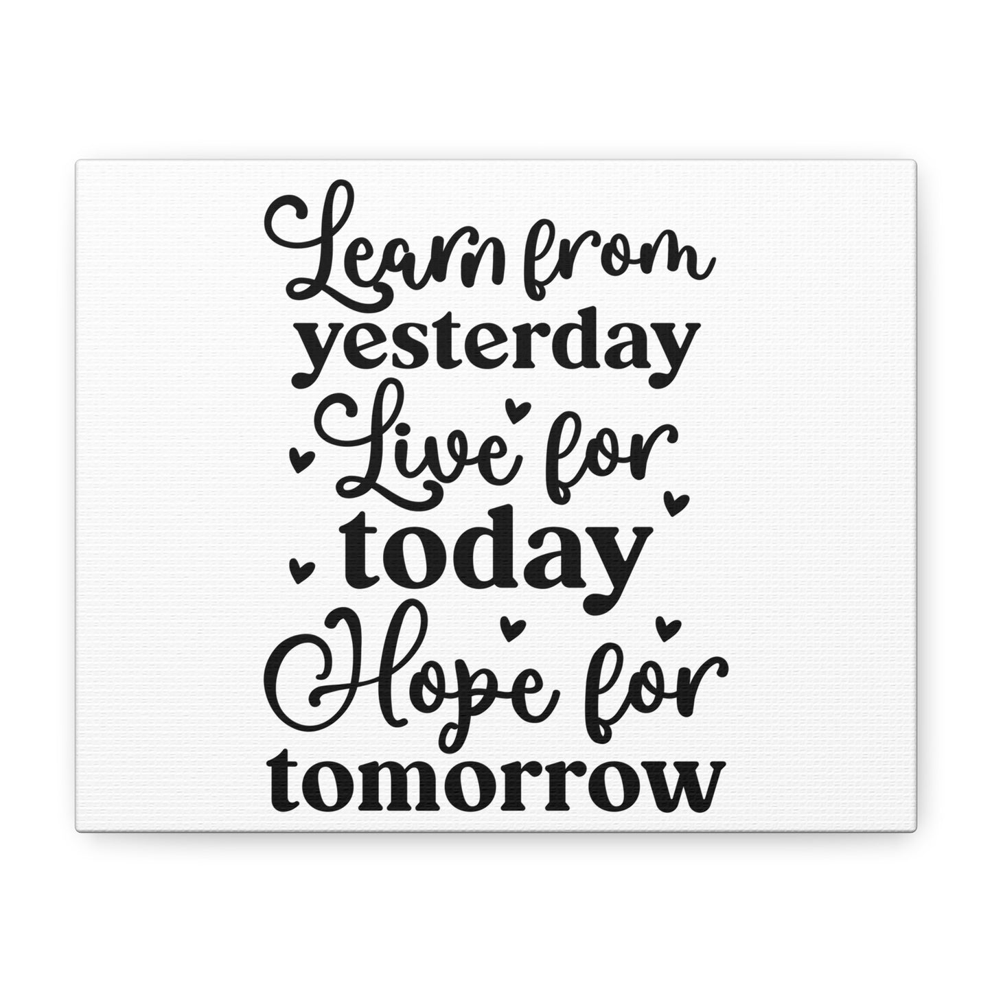 Inspirational Canvas Art - Learn from Yesterday, Live for Today, Hope for Tomorrow