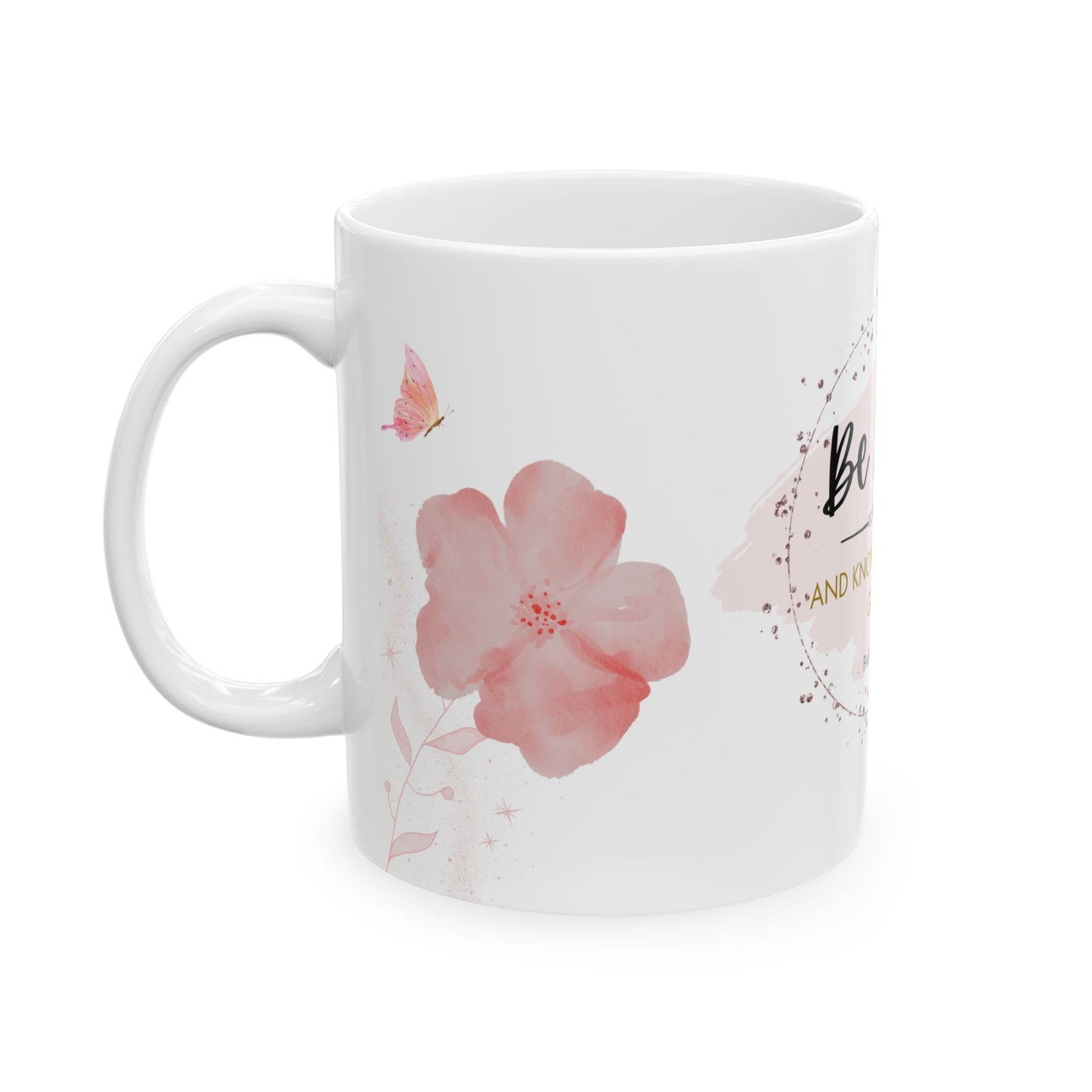 Inspirational Floral Ceramic Mug - Be Still and Know That I Am God - Perfect for Coffee Lovers & Gift Giving