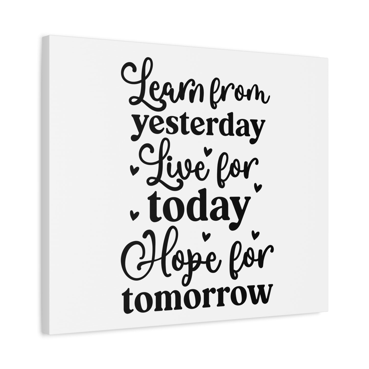 Inspirational Canvas Art - Learn from Yesterday, Live for Today, Hope for Tomorrow