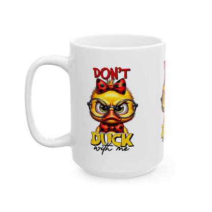 Funny Ceramic Mug - "Don't Duck With Me" - Perfect Gift for Bird Lovers